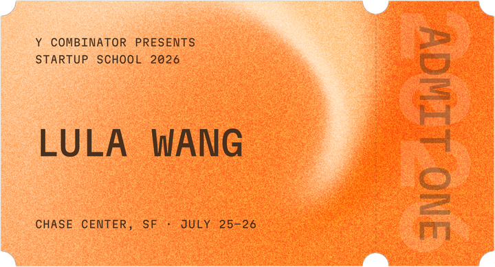 Lula Wang's Startup School 2026 ticket
